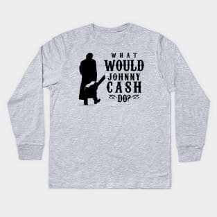 What Would Johnny Cash Do? Kids Long Sleeve T-Shirt